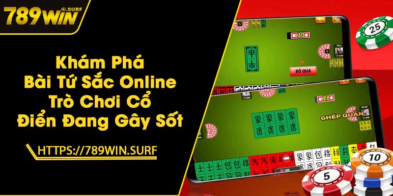 Khám Phá Bài Tứ Sắc Online - Trò Chơi Cổ Điển Đang Gây Sốt 1 Khám Phá Bài Tứ Sắc Online - Trò Chơi Cổ Điển Đang Gây Sốt